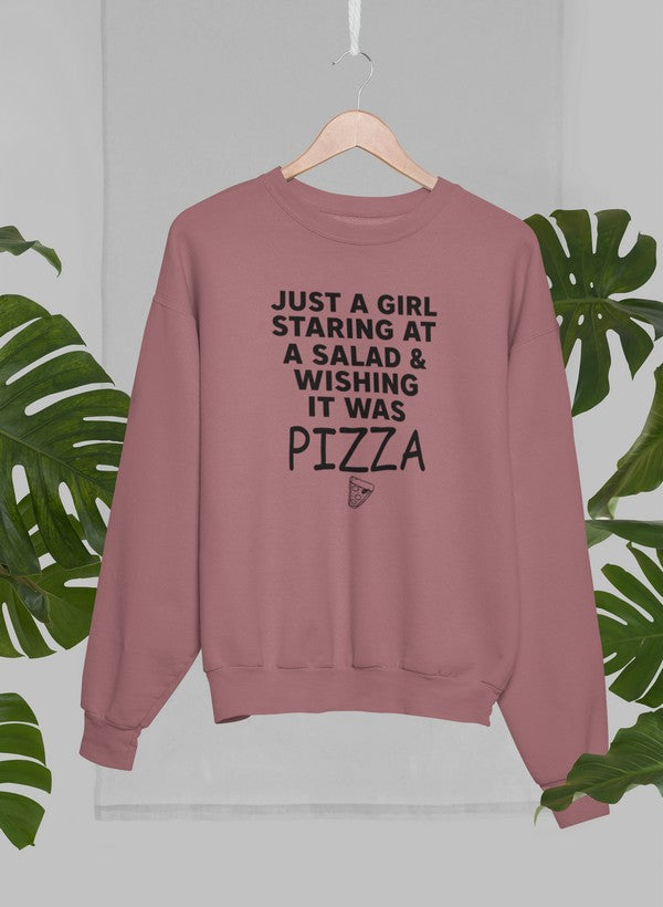 Megztinis "Just A Girl Staring At A Salad & Wishing It Was Pizza"