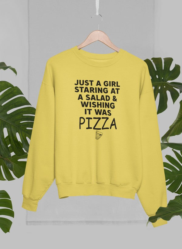 Megztinis "Just A Girl Staring At A Salad & Wishing It Was Pizza"
